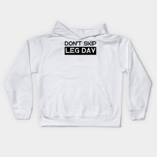 Don't Skip Leg Day Kids Hoodie